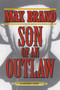 Son of an Outlaw (A Western Story) by Max Brand, 9781629143736