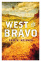 West to Bravo (A Western Novel) by Eric H. Heisner, 9781629143743