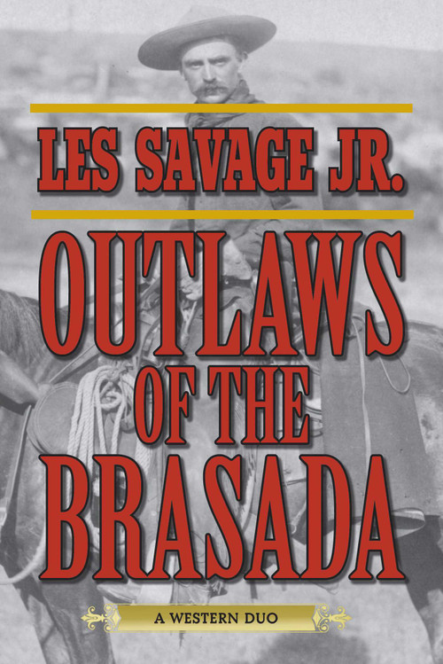 Outlaws of the Brasada (A Western Duo) by Les Savage, 9781629143798