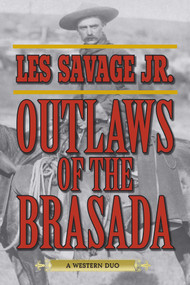 Outlaws of the Brasada (A Western Duo) by Les Savage, 9781629143798