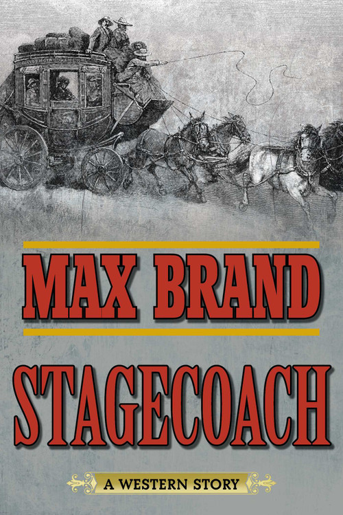 Stagecoach (A Western Story) by Max Brand, 9781629143828