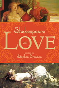 Shakespeare on Love by Stephen Brennan, 9781629144122