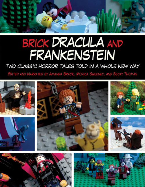 Brick Dracula and Frankenstein (Two Classic Horror Tales Told in a Whole New Way) by Amanda Brack, Monica Sweeney, Becky Thomas, 9781629145211