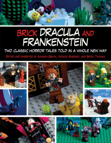 Brick Dracula and Frankenstein (Two Classic Horror Tales Told in a Whole New Way) by Amanda Brack, Monica Sweeney, Becky Thomas, 9781629145211