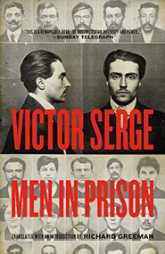Men in Prison by Victor Serge, Richard Greeman, 9781604867367