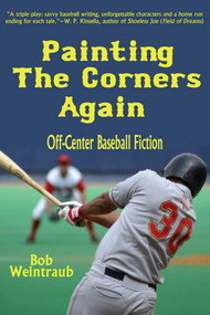 Painting the Corners Again (Off-Center Baseball Fiction) - 9781631580178 by Bob Weintraub, 9781631580178