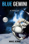 Blue Gemini (A Thriller) by Mike Jenne, 9781631580475