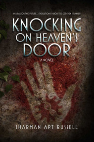 Knocking on Heaven's Door (A Novel) by Sharman Apt Russell, 9781631580680
