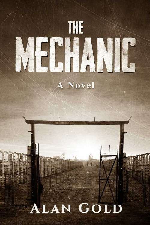 The Mechanic (A Novel) by Alan Gold, 9781631580857