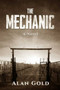 The Mechanic (A Novel) by Alan Gold, 9781631580857