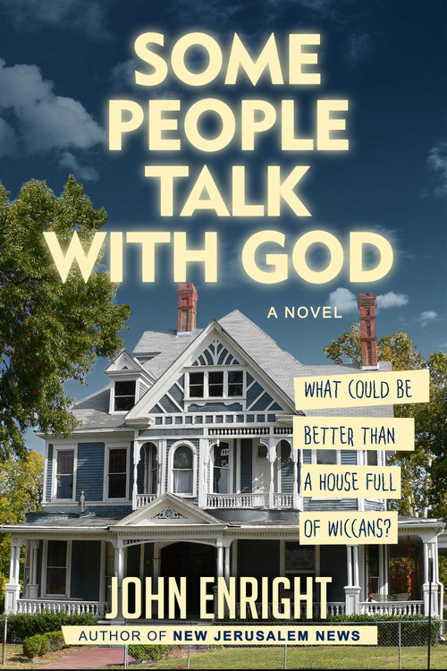 Some People Talk with God (A Novel) by John Enright, 9781631580956