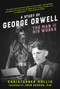 A Study of George Orwell (The Man and His Works) by Christopher Hollis, John Rodden, 9781631582233