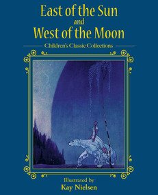 East of the Sun and West of the Moon - 9781631586354 by Kay Nielsen, 9781631586354