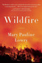 Wildfire (A Novel) - 9781632201959 by Mary Pauline Lowry, 9781632201959