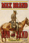 Sun and Sand (A Western Trio) by Max Brand, 9781632202673
