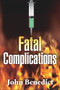 Fatal Complications by John Benedict, 9781608091560