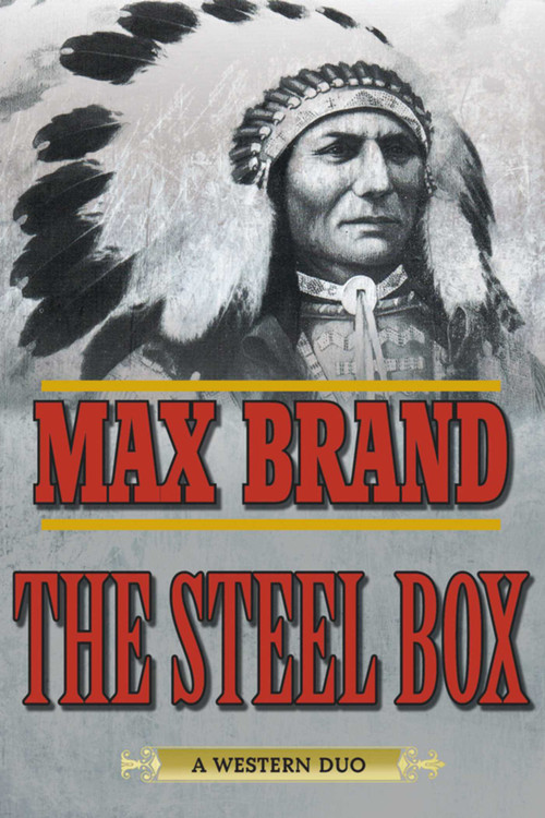 The Steel Box (A Western Duo) by Max Brand, 9781632204653