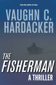 The Fisherman (A Thriller) by Vaughn C. Hardacker, 9781632204790