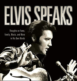 Elvis Speaks (Thoughts on Fame, Family, Music, and More in His Own Words) - 9781581823943 by Elizabeth McKeon, Linda Everett, 9781581823943
