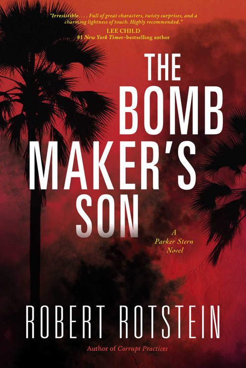 The Bomb Maker's Son (A Parker Stern Novel) by Robert Rotstein, 9781633880443