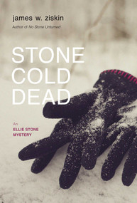 Stone Cold Dead (An Ellie Stone Mystery) by James W. Ziskin, 9781633880481
