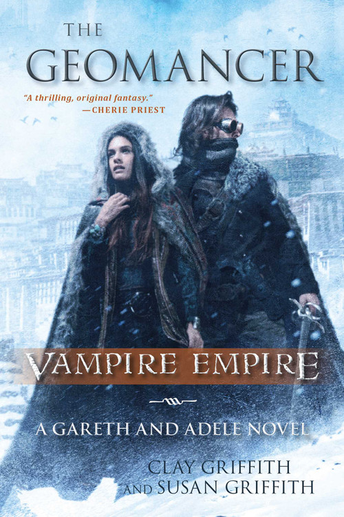 The Geomancer (Vampire Empire: A Gareth and Adele Novel) by Clay Griffith, Susan Griffith, 9781633880948