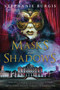 Masks and Shadows by Stephanie Burgis, 9781633881327