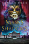 Masks and Shadows by Stephanie Burgis, 9781633881327