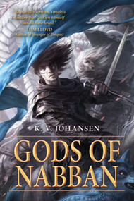 Gods of Nabban by K. Johansen, 9781633882034