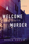 A Welcome Murder by Robin Yocum, 9781633882638
