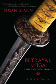 Betrayal at Iga (A Hiro Hattori Novel) by Susan Spann, 9781633882775