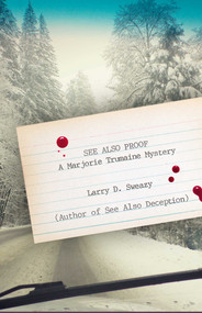 See Also Proof (A Marjorie Trumaine Mystery) by Larry D. Sweazy, 9781633882799