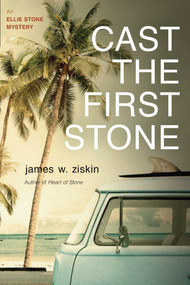 Cast the First Stone (An Ellie Stone Mystery) by James W. Ziskin, 9781633882812