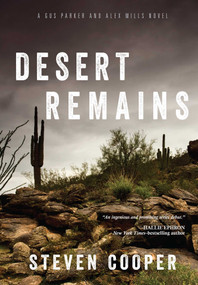 Desert Remains (A Gus Parker and Alex Mills Novel) by Steven Cooper, 9781633883536