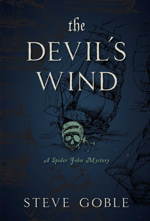 The Devil's Wind (A Spider John Mystery) by Steve Goble, 9781633884847