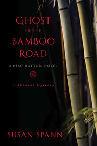 Ghost of the Bamboo Road (A Hiro Hattori Novel) by Susan Spann, 9781633885509