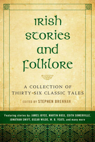 Irish Stories and Folklore (A Collection of Thirty-Six Classic Tales) - 9781634501064 by Stephen Brennan, 9781634501064