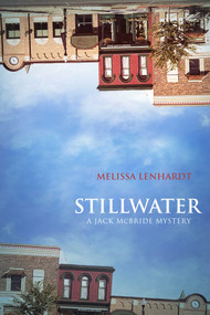 Stillwater (A Jack McBride Mystery) - 9781634502269 by Melissa Lenhardt, 9781634502269