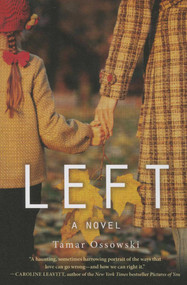 Left (A Novel) - 9781634502276 by Tamar Ossowski, 9781634502276
