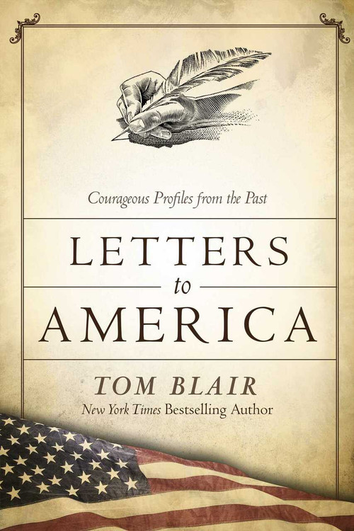 Letters to America (Courageous Voices from the Past) by Tom Blair, Tom Brokaw, 9781634503044