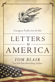 Letters to America (Courageous Voices from the Past) by Tom Blair, Tom Brokaw, 9781634503044