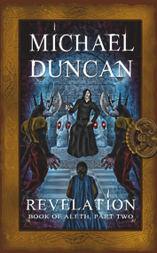 Revelation: Book of Aleth, Part Two by Michael  Duncan, 9781611161847
