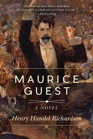 Maurice Guest (A Novel) by Henry Handel Richardson, 9781634505079