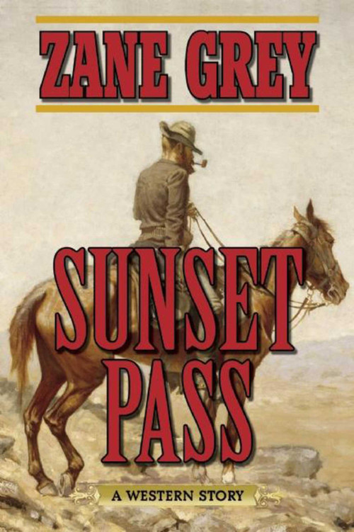 Sunset Pass (A Western Story) by Zane Grey, 9781634505093