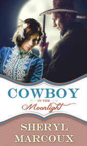 Cowboy In The Moonlight by Sheryl Marcoux, 9781611165005