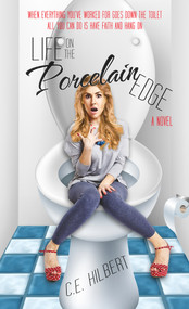 Life on the Porcelain Edge by C.E. Hilbert, 9781611169393