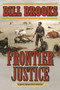 Frontier Justice (A John Henry Cole Western) by Bill Brooks, 9781634507455