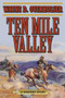 Ten Mile Valley (A Western Story) by Wayne D. Overholser, 9781634507479