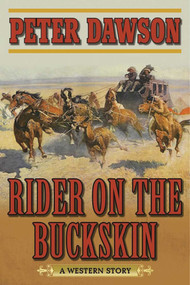 Rider on the Buckskin (A Western Story) by Peter Dawson, 9781634507639