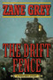 The Drift Fence (A Western Story) by Zane Grey, Joe Wheeler, 9781634508148
